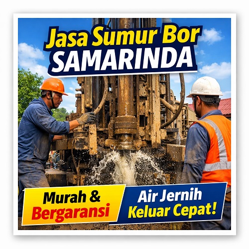 Jasa Sumur Bor Samarinda Harga Terjangkau di Samarinda